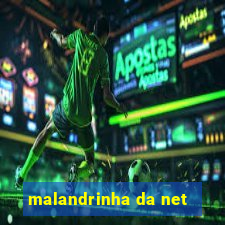 malandrinha da net